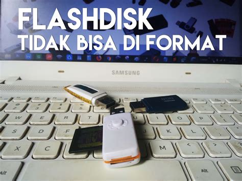 flashdisk tidak mau di format, Cara mengatasi flashdisk tidak terbaca di komputer dengan cepat. Flashdisk tidak bisa di format