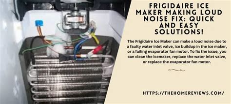 frigidaire ice maker making loud noise fix