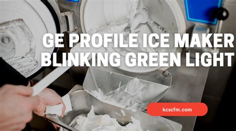 ge ice maker blinking green light