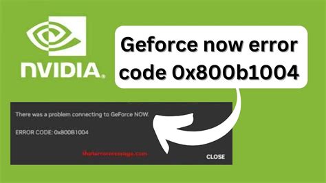 geforce error code 0x800b1004, Geforce now error code 0x800b1004