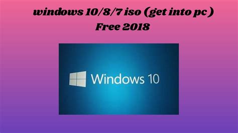 get into pc windows 10, Get into pc windows 10 download