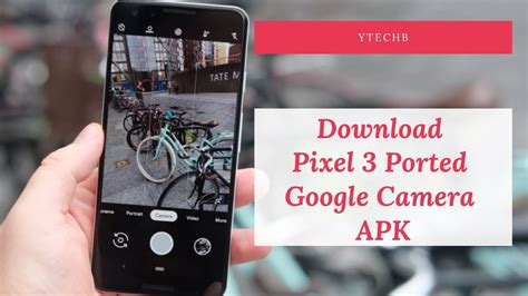 google camera app pixel 3, How to download and install google pixel camera apk for android