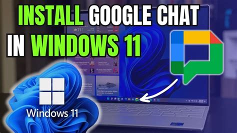 google chat app windows 11, How to download and install google chat app on windows 11