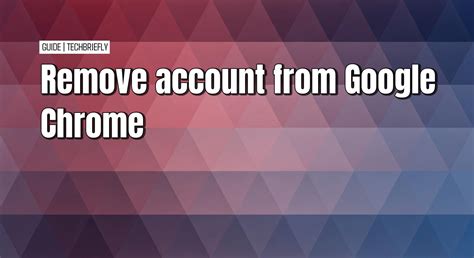 google chrome account removal, Browsers groovypost. How to access your google chrome account