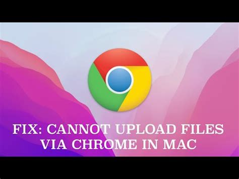 google chrome cannot upload files, Cannot upload or download files using google chrome??. Fix cannot upload files via google chrome in mac