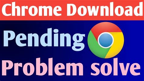 google chrome download pending problem, Google chrome update pending. Google chrome download problem solved