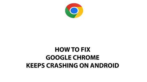 google chrome keeps crashing android, How to fix google chrome keeps crashing on android. Crashing crashes crashed browser pcs experiencing alerts stating