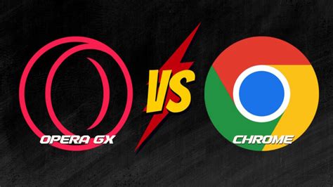 google chrome or opera gx, Gx switched. Is opera gx better and faster than google chrome browser?