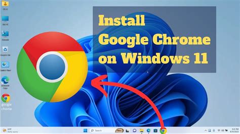 google chrome pc windows 11, Download chrome for windows 11. How to download and install google chrome on windows