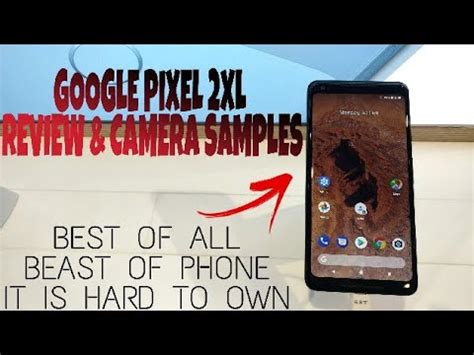 google pixel 2xl camera sample, 20+ google pixel and pixel xl camera samples show great results