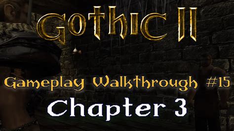 Gothic 2 Notr Walkthrough