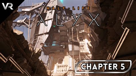 Half Life Alyx Chapter 5 Walkthrough
