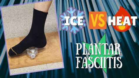 heat or ice for plantar fasciitis