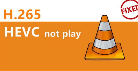 hevc codec for vlc player download, How to convert mkv to hevc/h265 fast with high quality