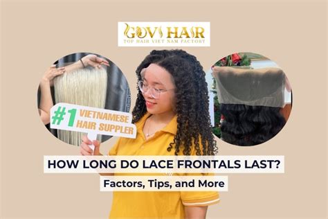 how long does a lace frontal last