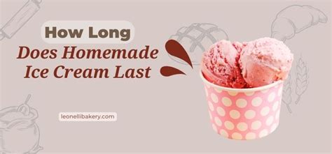 how long does homemade ice cream last