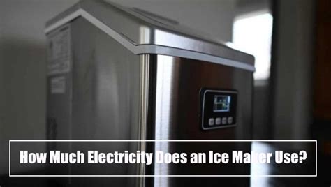 how much electricity does a commercial ice maker use