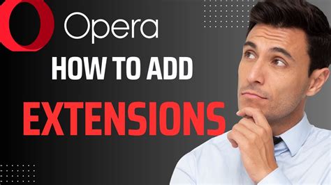 how to add extensions to opera, In opera; how to simply add extensions