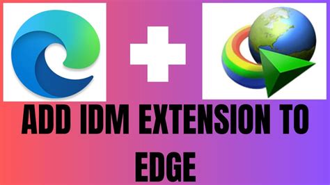 how to add idm extension in microsoft edge, How to add idm extension to microsoft edge youtube