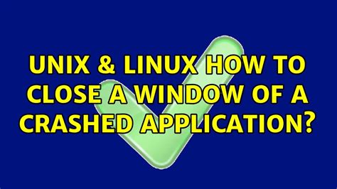 how to close a crashed application, Close a crashed application