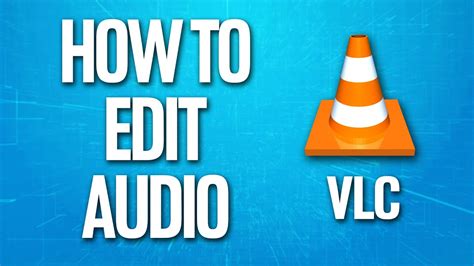 how to edit audio in vlc media player, Comment télécharger et installer vlc media player sous windows 10