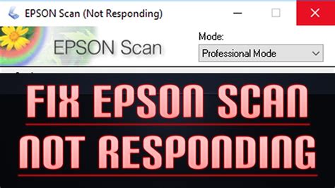 how to fix epson scan not responding, Top 4 solutions to epson scan not working windows 10/11