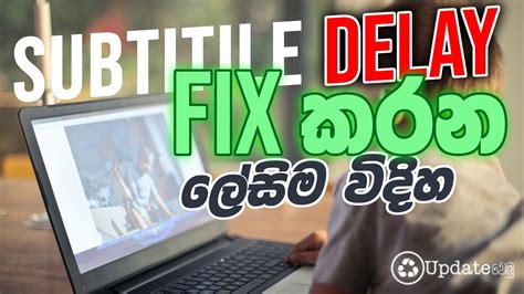how to fix subtitle delay, 4 ways to fix vlc subtitle delay on pc and mobile. 4 ways to fix vlc subtitle delay on pc and mobile