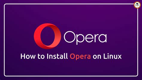 how to install opera browser on linux, How to install opera web browser on linux