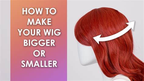 how to make a wig smaller to fit your head