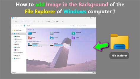 how to make background in file explorer in windows 10, How to add image in the background of the file explorer of windows