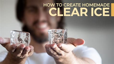 how to make ckear ice