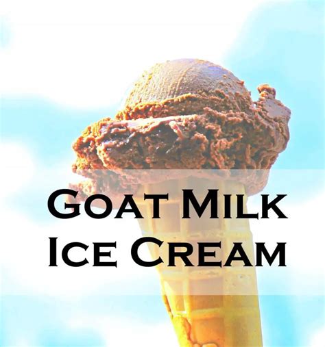 how to make goat milk ice cream