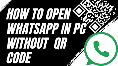 how to open whatsapp on pc without qr code, How to open whatsapp without qr code on your pc