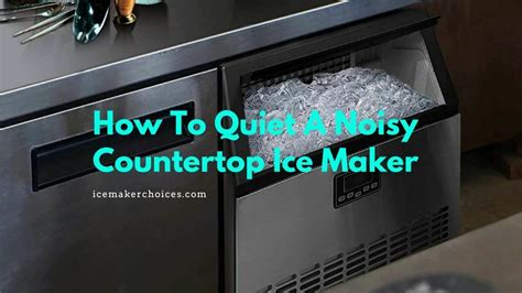 how to quiet a noisy ice maker