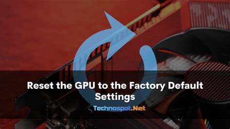 how to reset gpu to factory settings, How to reset windows 11 to its factory settings