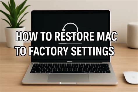 how to set mac to factory settings, Reset mac to factory settings for selling