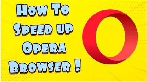how to speed up opera browser, How to speed up opera web browser