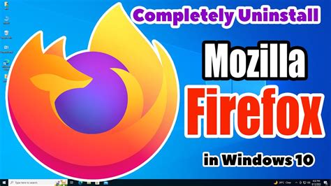 how to uninstall mozilla firefox completely, How to uninstall/reinstall firefox on windows 10 or mac. Uninstall mozilla firefox completely