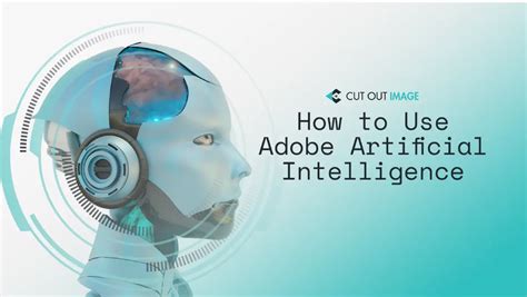how to use adobe artificial intelligence, Adobe to apply generative ai for creative apps
