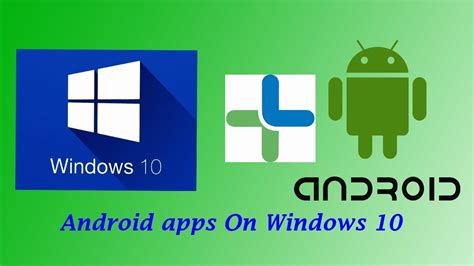 how to use android apps on windows 10, How to run android apps on windows 10. Phones supported