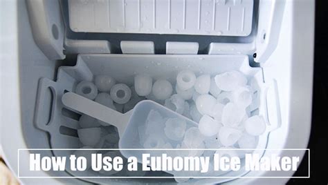 how to use euhomy ice maker