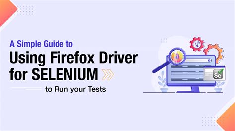 how to use firefox driver in selenium, Selenium firefox driver: automate testing with firefox browsers. Firefox selenium browsers automate