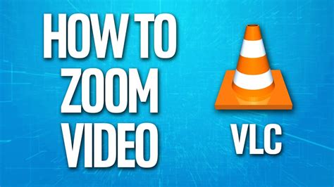 how to zoom in vlc player windows, Easy guide to zoom video in vlc