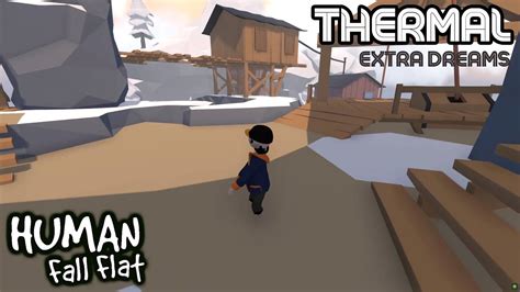 Human Fall Flat Extra Dreams Thermal Walkthrough