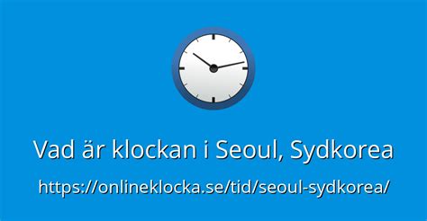 hur mycket är klockan i sydkorea