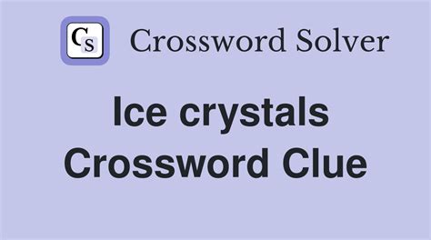 ice crystals or frost crossword clue