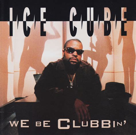 ice cube we be clubbin