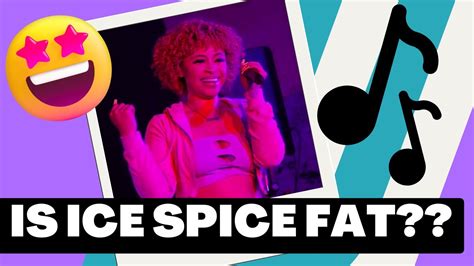 ice spice fat