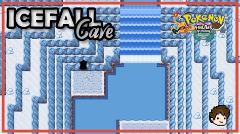 Icefall Cave Fire Red Walkthrough