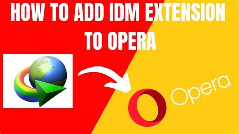idm browser extension opera, Idm extension to opera